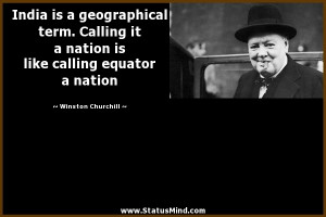 ... nation is like calling equator a nation - Winston Churchill Quotes
