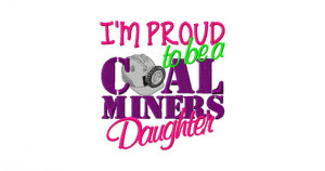 Proud to be a Coal Miners Daughter Embroidered Shirt or Bodysuit ...