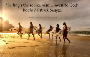 quotes taken from a mixture of surfing movies surfing legends and i ...