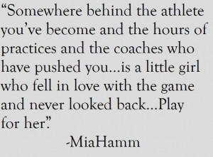 mia hamm soccer quotes inspirational~~ Someday when I'm getting Mary's ...