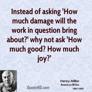 Instead of asking 'How much damage will the work in question bring ...