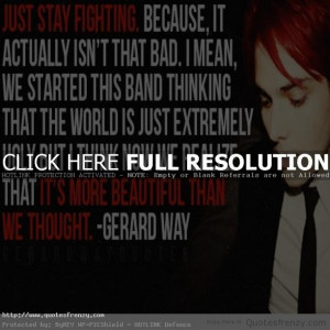 ... MCR MyChemicalRomance alive world beautiful ugly bad life love Quotes