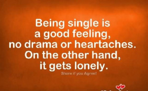 Being Single Is A Good Feeling No Drama - Being Single Quote