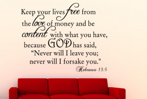 Hebrews 13:5 Keep you lives...Christian Wall Decal Quotes