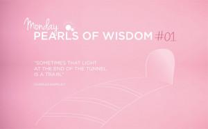 MONDAY PEARLS OF WISDOM # 01
