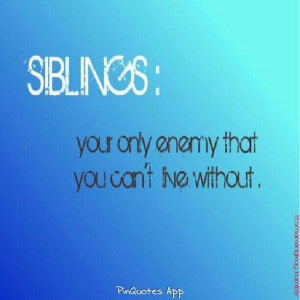 Quotes Pinquot, Brother And Sisters Quotes, Siblings Rivalry, Quotes ...