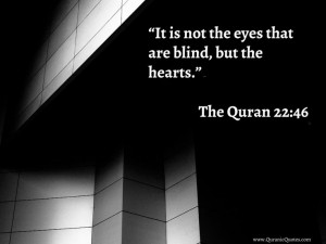 The Quran 22:46 (Surah al-Haj) - Quranic Quotes
