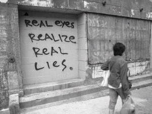 Real eyes Realize Real Lies. Truth.