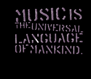 Quotes Picture: music is the universal language of mankind