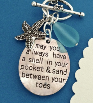 may you always have a shell in your pocket & sand between your toes
