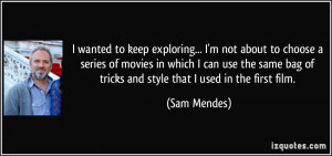 wanted to keep exploring... I'm not about to choose a series of movies ...