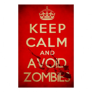 Keep Calm And Shoot Zombies...