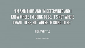 File Name : quote-Ricky-Whittle-im-ambitious-and-im-determined-and-i ...