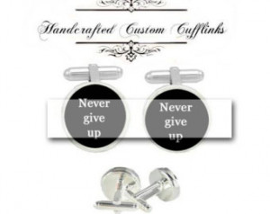 Never give up custom personal quote men Cufflinks groom groomsmen ...