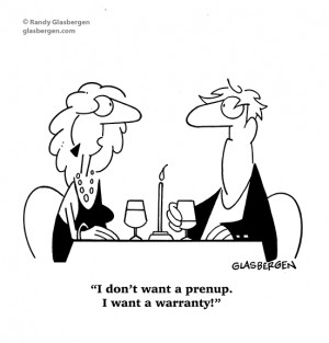 don't want a prenup. I want a warranty!