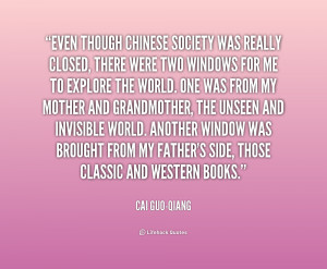 quote Cai Guo Qiang even though chinese society was really closed