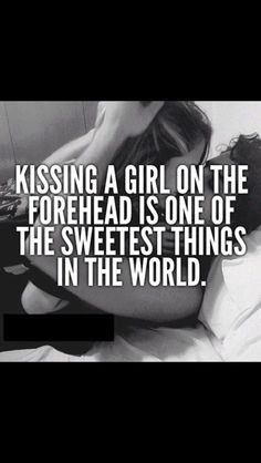 Especially kisses on the forehead :)