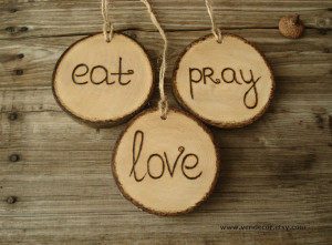 Eat Pray Love Woodburned Sign, Wood Slice Sign, Small Wood Sign, Wood ...