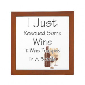 Funny Quote About Wine, Drinking Desk Organizer