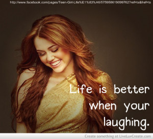 cute, laughing makes life better, laughter, life, love, pretty, quote ...