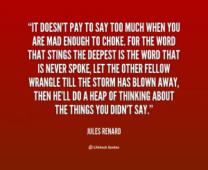 quote-Jules-Renard-it-doesnt-pay-to-say-too-much-1-146892.png