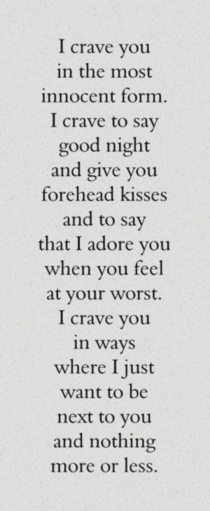 crave you in the most innocent form. I crave to say good night and ...