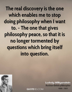 The real discovery is the one which enables me to stop doing ...