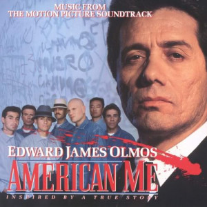 American Me Movie Va - american me soundtrack