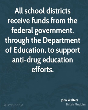 John Walters - All school districts receive funds from the federal ...