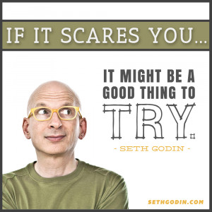 Seth-Godin-if-it-scares-you-quote1