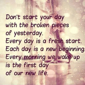 Each day is a new day...need to remember this