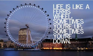 Life Is Like A Ferris Wheel