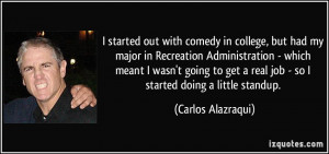 More Carlos Alazraqui Quotes