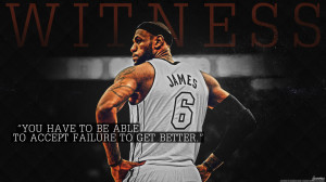 FAILURE QUOTE WALLPAPER BY LEBRON JAMES : ACCEPT FAILURE TO GET BETTER