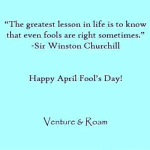 20. April Fools Day Quote Winston Churchill – “The greatest lesson ...