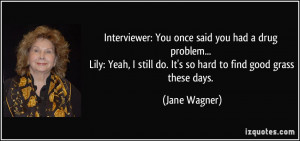 More Jane Wagner Quotes