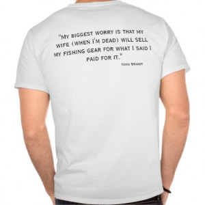 Fishing Quotes T Shirts