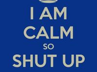 Keep Calm?? Keep Calm