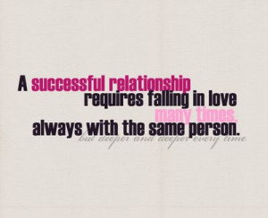 ... same person.But deeper and deeper every time. Love Relationships Quote