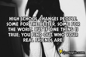 ... . But If One Thing Is True; You Find Out Who Your Real Friends Are