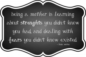 Being A Mother Quotes Since becoming a mother.