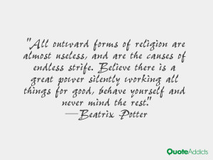 All outward forms of religion are almost useless, and are the causes ...