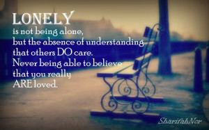 Lonely is not being alone,