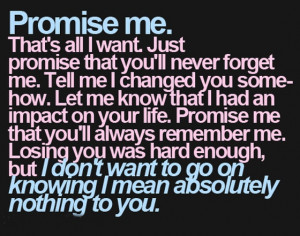 Promise me thats all i want just promise