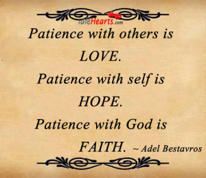 others is love patience with self is hope patience with god is faith ...