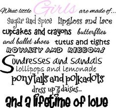 What little girls are made of...sugar and spice lipgloss and lace ...