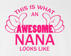 Nana T-Shirt, graphic printed This Is What An Awesome Nana Looks Like ...
