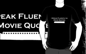 ... › Portfolio › I Speak Fluently in Movie Quotes (White