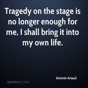 More Antonin Artaud Quotes