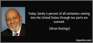 Today, barely 5 percent of all containers coming into the United ...